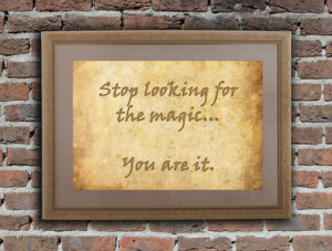 Stop looking for the magic